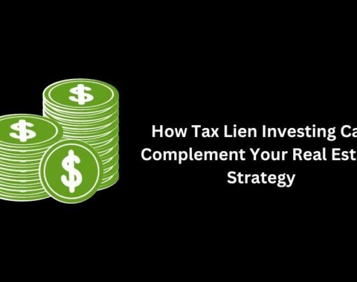 How Tax Lien Investing Can Complement Your Real Estate Strategy