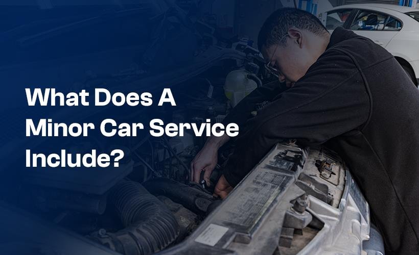 What Does A Minor Car Service Include